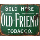 Old Friends Sold Here Tobacco - Metal Advertising Wall Sign