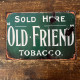 Old Friends Sold Here Tobacco - Metal Advertising Wall Sign