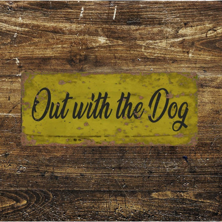 Out With The Dog Door Sign - Metal Art Wall Sign (1)