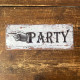 Party Door Sign - Metal Art Wall Sign