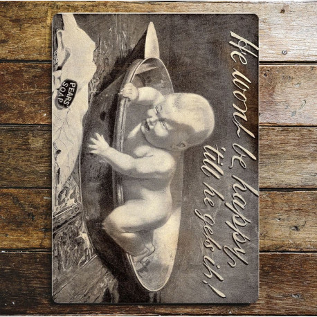 Pears Soap He Won't Be Happy Til He gets In - Metal Advertising Wall Sign