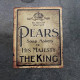 Pears Soap Makers To His Majesty The King - Metal Advertising Wall Sign