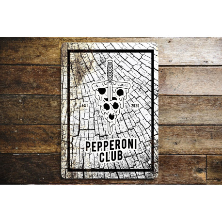 Pepperoni pizza Club   - Metal Sign Plaque