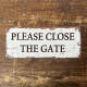 Please Close The Gate - Kitchen Metal Wall  Sign