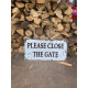 Please Close The Gate - Kitchen Metal Wall  Sign