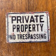 Private Property No Trespassing  - Metal Sign Plaque