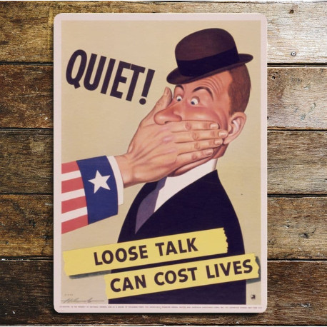 Quiet Loose Talk Can Cost Lives - Metal War Wall Sign