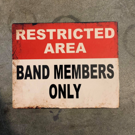 Restricted Area - Band Member Only  - Metal Advertising Wall Sign