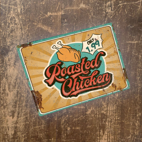 Roasted Chicken - Quote - Metal Sign Plaque