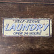 Self Serve Laundry Open 24 Hours  -  Metal Wall Sign