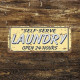 Self Serve Laundry Open 24 Hours  -  Metal Wall Sign