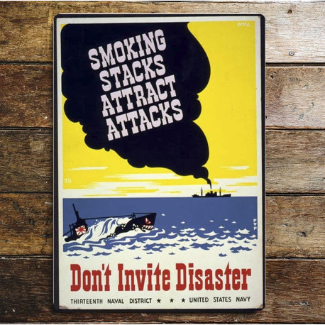 Smoking Stacks Attract Attacks Don't Invite Disaster - Metal War Wall Sign