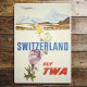 Switzerland Fly TWA - Metal Travel Wall Sign