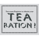 Tea Ration - Metal Propaganda Wall Sign