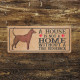 Thai ridgeback Dog Metal Sign Plaque - A House Is Not a ome without a