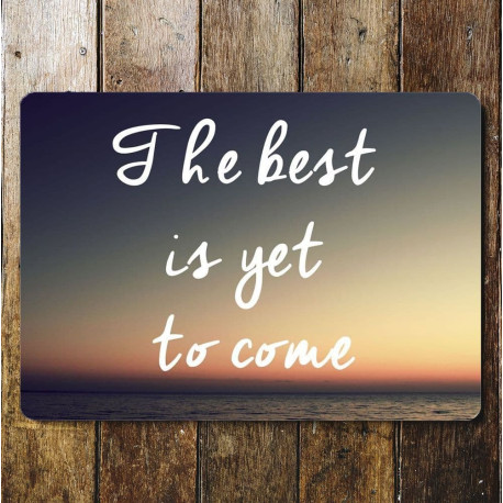 The Best Is Yet To Come - Metal Travel Wall Sign