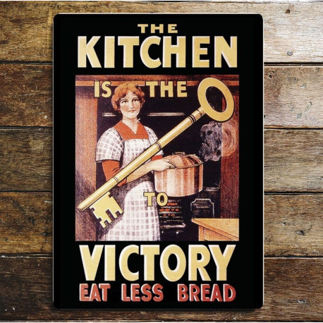 The Kitchen Is The Victory Eat Less Bread - Metal Propaganda Wall Sign