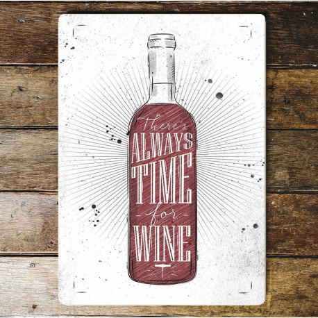 there's always time for wine - Metal Wall Sign Plaque