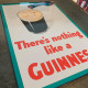 There&#039;s Nothing like A Guinness  - Metal Advertising Wall Sign