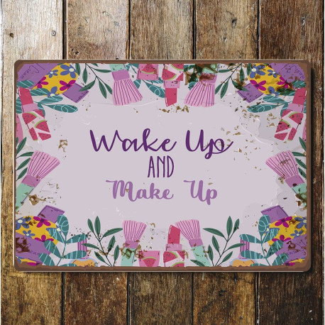 Wake up and make up Metal Wall Sign Plaque