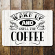 Wake up and smell the coffee  - Metal Sign Plaque