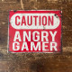 Warning / Caution Angry Gamer - Metal Advertising Wall Sign