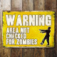 Warning area not checked for zombies - Metal Advertising Wall Sign