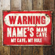 Warning Man Cave Door Sign Personalised With Any Name / Text - Metal Art Wall Sign