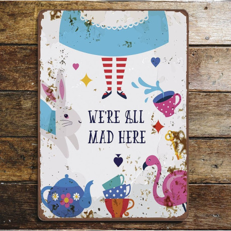 we all mad here alice in wonderland  - Metal Wall Sign Plaque