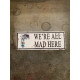 We&#039;re All Mad Here Alice Wonderland - Metal Vintage Wall Sign