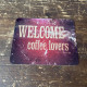 Welcome Coffee Lover Metal Sign Plaque