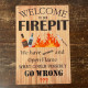 Welcome Fire Pit firepit  Metal Sign Humorous Plaque