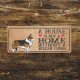 Welsh corgi Dog Metal Sign Plaque - A House Is Not a home without a