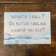 What If I Fall, But what if you Fly - Metal Travel Wall Sign