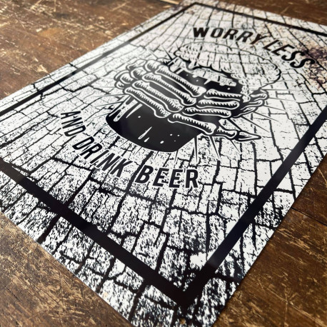 Worry Less Drinnk Beer   - Metal Sign Plaque