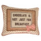 Chocolate Is Not Just For Breakfast Cushion