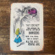 Alice in wonderland , Have I Gone Mad , Entirely Bonkers - Metal Advertising Wall Sign