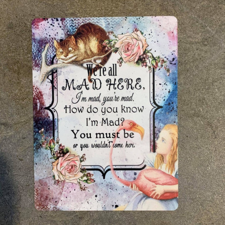 Alice in wonderland , We're all Mad Here - Metal Alice In Wonderland  Wall Sign