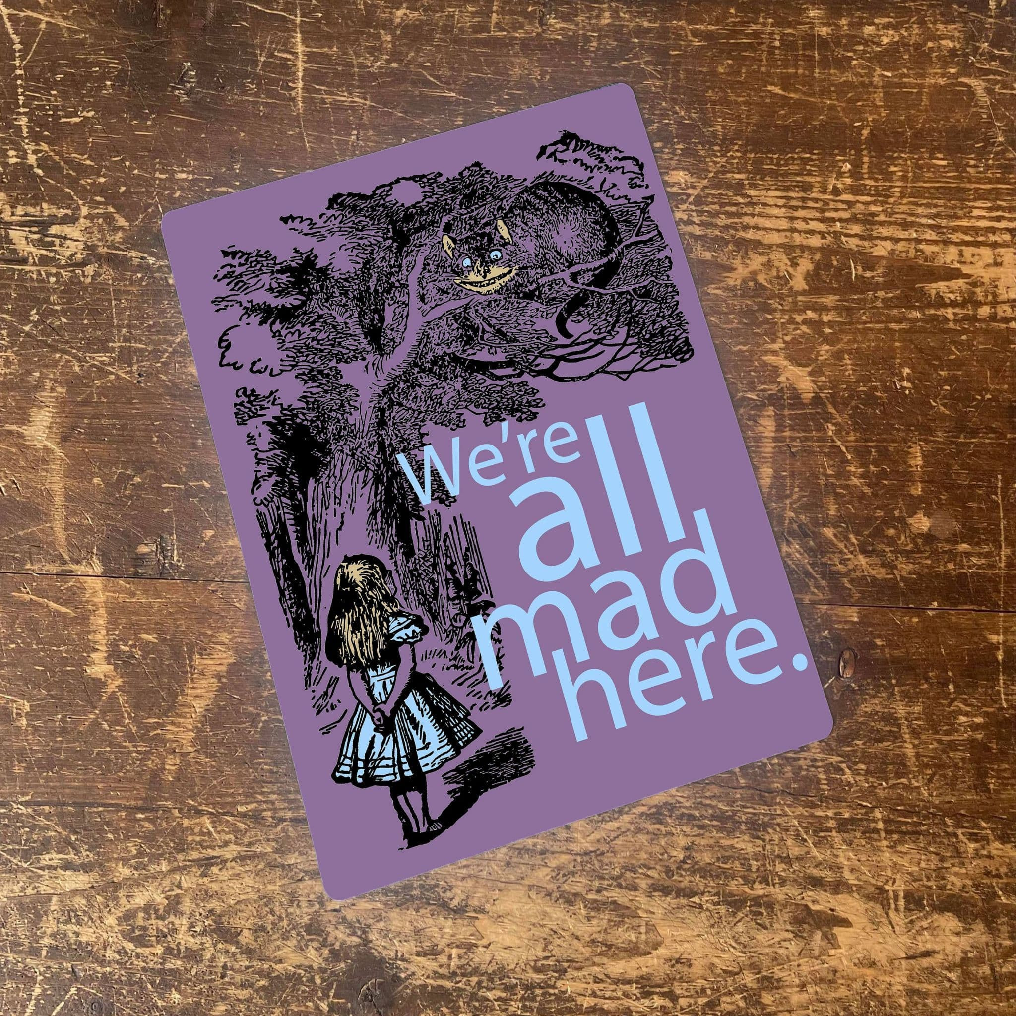 Alice in wonderland , We're All Mad Here - Metal Alice In Wonderland Wall Sign