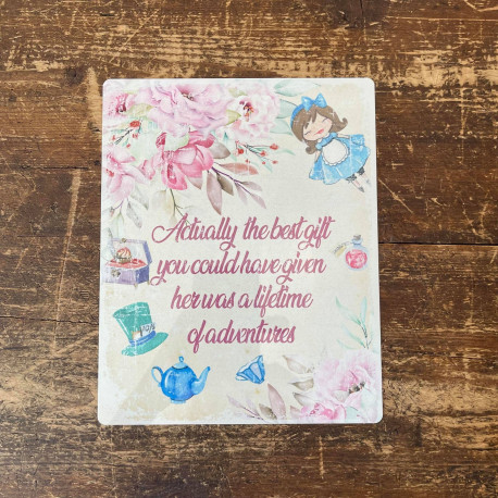 Alice in wonderland Actually best gift lifetimt of adventure Tin Sign Metal Sign Plaque