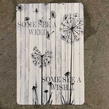 Dandelion Some See a wish Weed - Metal Travel Wall Sign