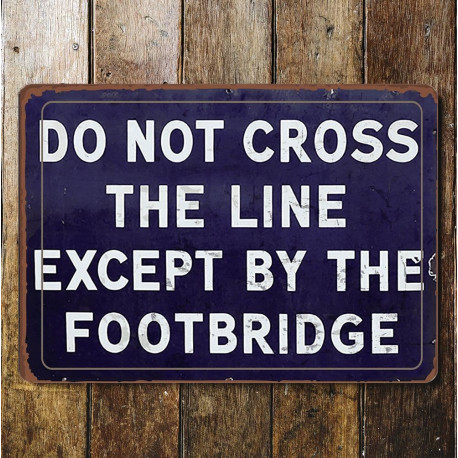 Do Not cross the line - Metal Vintage style Advertising  Metal Sign Plaque