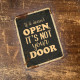 doesnt open its not your door  - Quote - Metal Sign Plaque