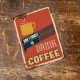 Don&#039;t forget to drink coffee - Quote - Metal Sign Plaque