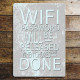 Wifi Password Will Be Released When Chores are Done - Metal Humour Wall Sign