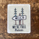 Wild We&#039;re Free Outside Travel Tin Sign Metal Sign Plaque