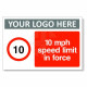 10 MPH Speed Limit In Force Custom Logo Sign