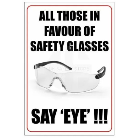 All those in favour of safety glasses say eye!!! 400w x 600h   health and safety poster