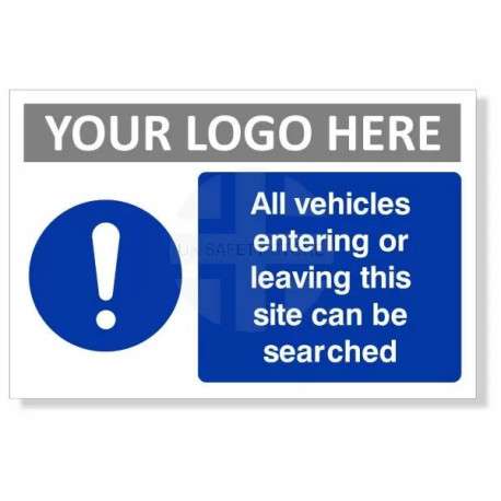 All Vehicles Entering Or Leaving This Site Can Be Searched Custom Logo Sign