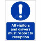 All Visitors And Drivers Must Report To Reception Sign